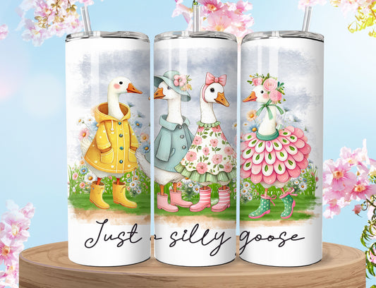 Just a Silly Goose Tumbler Stainless Steel Insulated 20oz